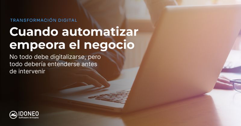 Cuando automatizar empeora tu negocio